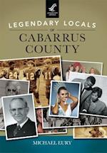 Legendary Locals of Cabarrus County