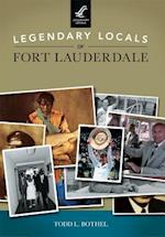 Legendary Locals of Fort Lauderdale