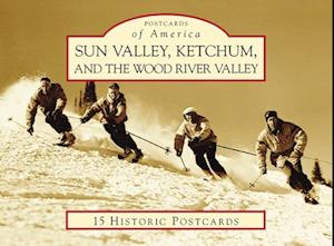 Sun Valley, Ketchum, and the Wood River Valley