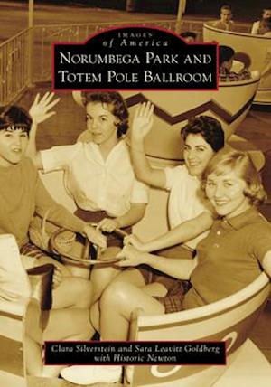 Norumbega Park and Totem Pole Ballroom