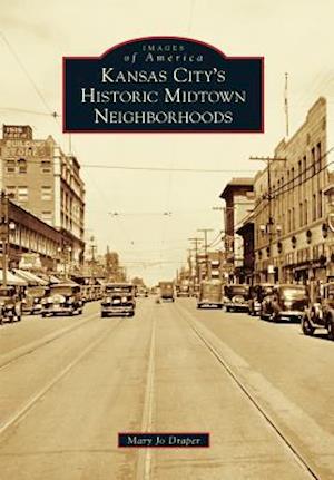 Kansas City's Historic Midtown Neighborhoods