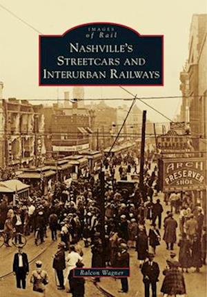 Nashville's Streetcars and Interurban Railways