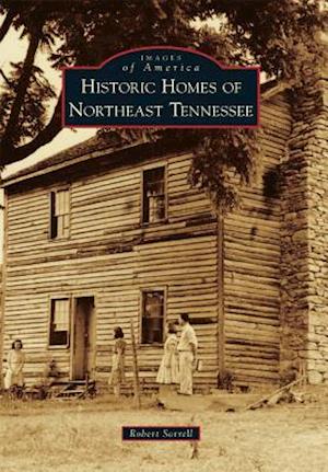 Historic Homes of Northeast Tennessee