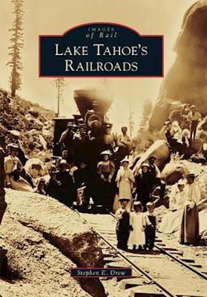 Lake Tahoe's Railroads