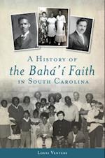 A History of the Bahá'í Faith in South Carolina