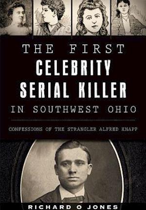 The First Celebrity Serial Killer in Southwest Ohio