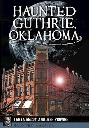 Haunted Guthrie, Oklahoma