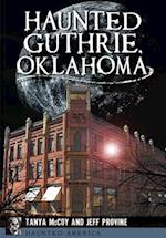 Haunted Guthrie, Oklahoma