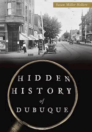 Hidden History of Dubuque