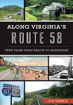 Along Virginia's Route 58