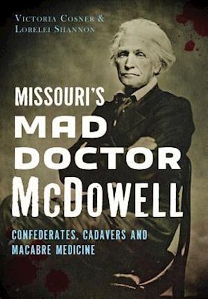 Missouri's Mad Doctor McDowell