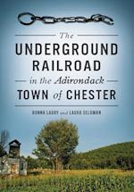 The Underground Railroad in the Adirondack Town of Chester