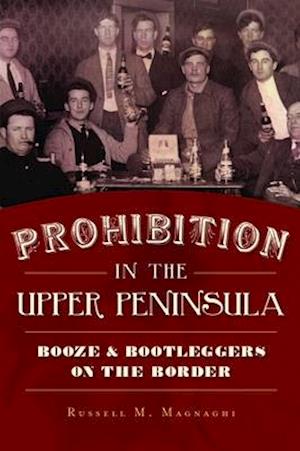 Prohibition in the Upper Peninsula