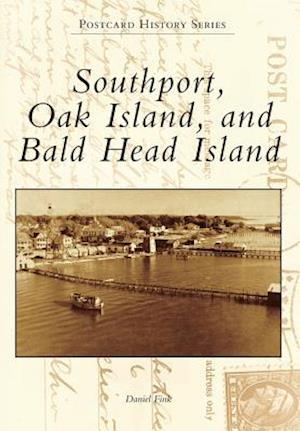 Southport, Oak Island, and Bald Head Island