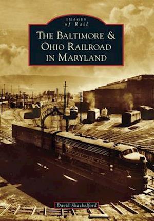 The Baltimore & Ohio Railroad in Maryland