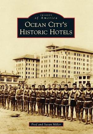 Ocean City S Historic Hotels