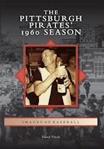 The Pittsburgh Pirates' 1960 Season