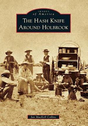 The Hash Knife Around Holbrook