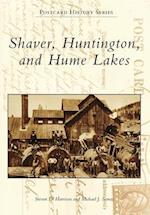 Shaver, Huntington, and Hume Lakes