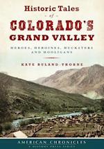 Historic Tales of Colorado's Grand Valley