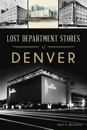 Lost Department Stores of Denver