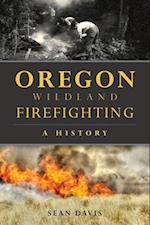 Oregon Wildland Firefighting