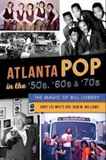 Atlanta Pop in the '50s, '60s and '70s