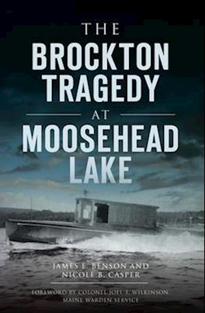 The Brockton Tragedy at Moosehead Lake