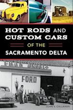 Hot Rods and Custom Cars of the Sacramento Delta