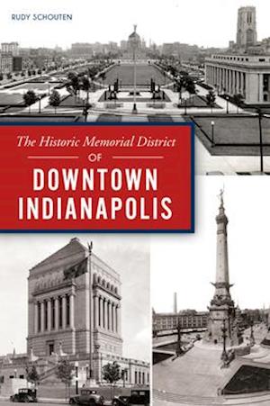 Historic Memorial District of Downtown Indianapolis