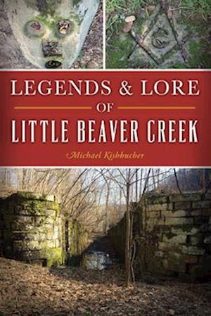 Legends & Lore of Little Beaver Creek