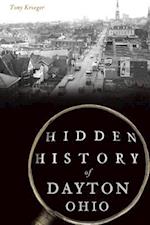 Hidden History of Dayton, Ohio