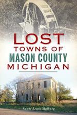 Lost Towns of Mason County, Michigan