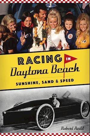 Racing in Daytona Beach: Sunshine, Sand and Speed