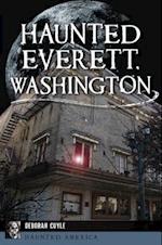 Haunted Everett, Washington