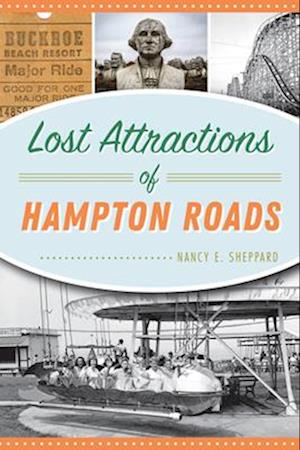 Lost Attractions of Hampton Roads