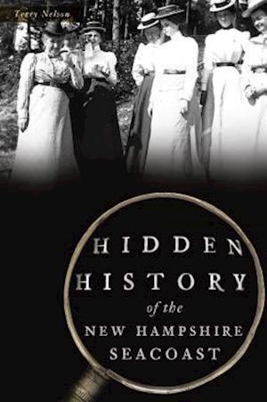 Hidden History of the New Hampshire Seacoast