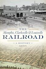 The Memphis, Clarksville & Louisville Railroad