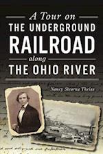 A Tour on the Underground Railroad Along the Ohio River