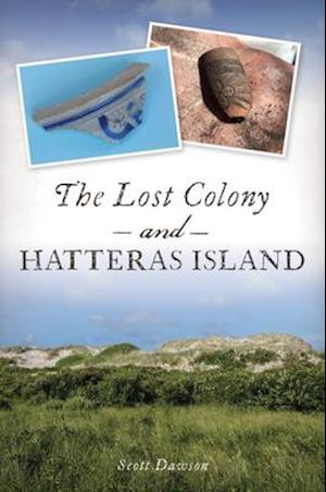 The Lost Colony and Hatteras Island