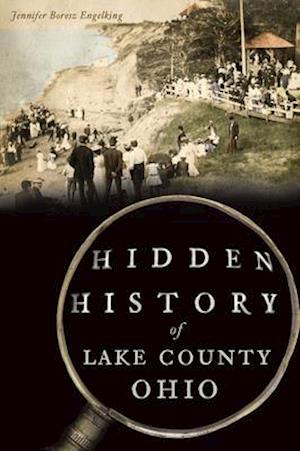 Hidden History of Lake County, Ohio