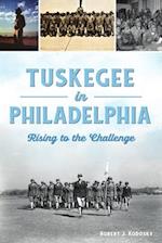 Tuskegee in Philadelphia