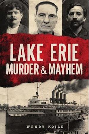 Lake Erie Murder & Mayhem