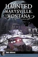 Haunted Marysville, Montana