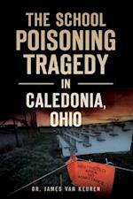 The School Poisoning Tragedy in Caledonia, Ohio