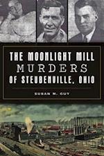 The Moonlight Mill Murders of Steubenville, Ohio