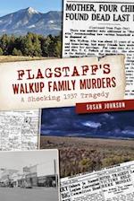 Flagstaff's Walkup Family Murders