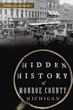 Hidden History of Monroe County, Michigan