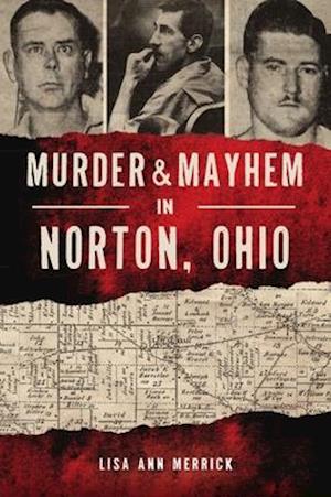 Murder & Mayhem in Norton, Ohio