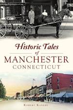 Historic Tales of Manchester, Connecticut